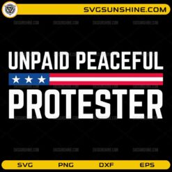 Unpaid Peaceful Protester SVG patriotic American flag design