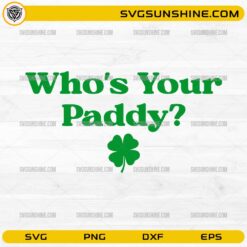 Who’s Your Paddy SVG St Patrick’s Day shamrock quote design