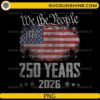 We The People 1776 2026 250 years American flag patriotic design