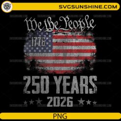 We The People 1776 2026 250 years American flag patriotic design