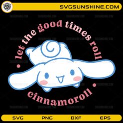Cinnamoroll SVG let the good times roll cute cartoon design