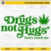 drugs not hugs SVG funny cannabis quote design