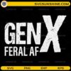 gen x feral af funny vintage distressed SVG PNG design