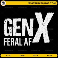 gen x feral af funny vintage distressed SVG PNG design