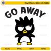 Badtz Go Away Penguin SVG, Funny Grumpy Penguin SVG, Cute Cartoon PNG DXF EPS for Cricut & Silhouette