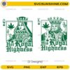 His and Her Royal Highness SVG bundle king queen cannabis design