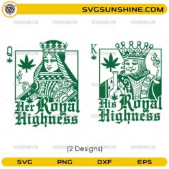 His and Her Royal Highness SVG bundle king queen cannabis design