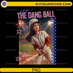 barbie doll baseball girl hit the dang ball funny PNG design