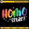 Homo Estas SVG funny Spanish rainbow pride design