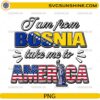 i am from bosnia take me to america patriotic quote design with flags and statue of liberty