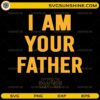 I Am Your Father SVG bold quote design for dad