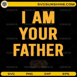 I Am Your Father SVG bold quote design for dad