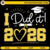 I Did It 2026 graduation SVG class of 2026 design
