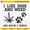 I Like Dogs and Weed SVG with paw prints and cannabis leaf