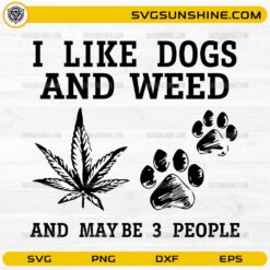 I Like Dogs and Weed SVG with paw prints and cannabis leaf