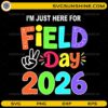 I'm just here for field day 2026 colorful SVG design