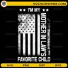 I’m my mother in law’s favorite child funny SVG design with distressed American flag