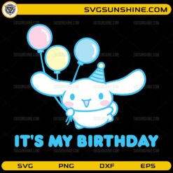 Cute Cinnamoroll It’s My Birthday SVG with balloons and party hat