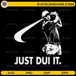 Just DUI It golf SVG funny golfer swing silhouette design