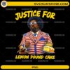 Justice For Lemon Pound Cake funny meme PNG design with character holding cake