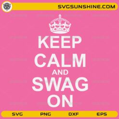 Keep Calm And Swag On SVG pink background white text crown design