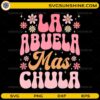 La Abuela Mas Chula Spanish grandma SVG floral design