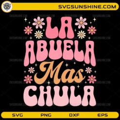 La Abuela Mas Chula Spanish grandma SVG floral design