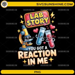 Lab Story you got a reaction in me cute test tubes and microscope PNG