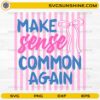 Make sense common again SVG funny sarcastic quote design