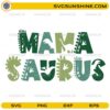 Mama Saurus dinosaur SVG cute dino mom design for Cricut