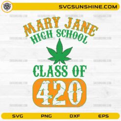Mary Jane High School Class of 420 SVG with cannabis leaf design