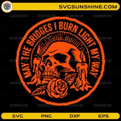 may the bridges I burn light my way skull gothic SVG design