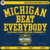 Michigan Beat Everybody NCAA 2026 National Champions SVG design