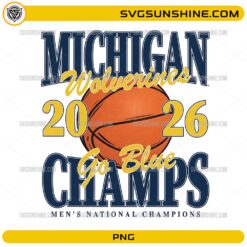 Michigan Wolverines Go Blue Champs 2026 PNG NCAA basketball champions design