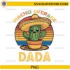 Nacho Average Dada PNG funny cactus sombrero Father's Day design