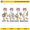 Off To Actively Monitor goose teacher SVG with cute ducks and school theme