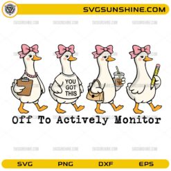 Off To Actively Monitor goose teacher SVG with cute ducks and school theme