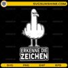 Funny goose SVG with German text Erkenne Die Zeichen and sarcastic expression
