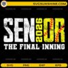 senior 2026 softball the final inning svg design