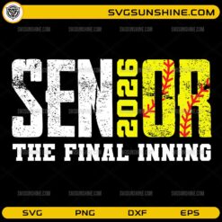 senior 2026 softball the final inning svg design