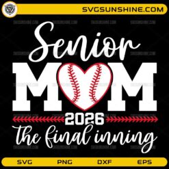 Senior Mom 2026 baseball SVG with heart baseball final inning design