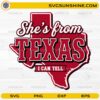 She’s From Texas SVG design with Texas state shape for Cricut and Silhouette