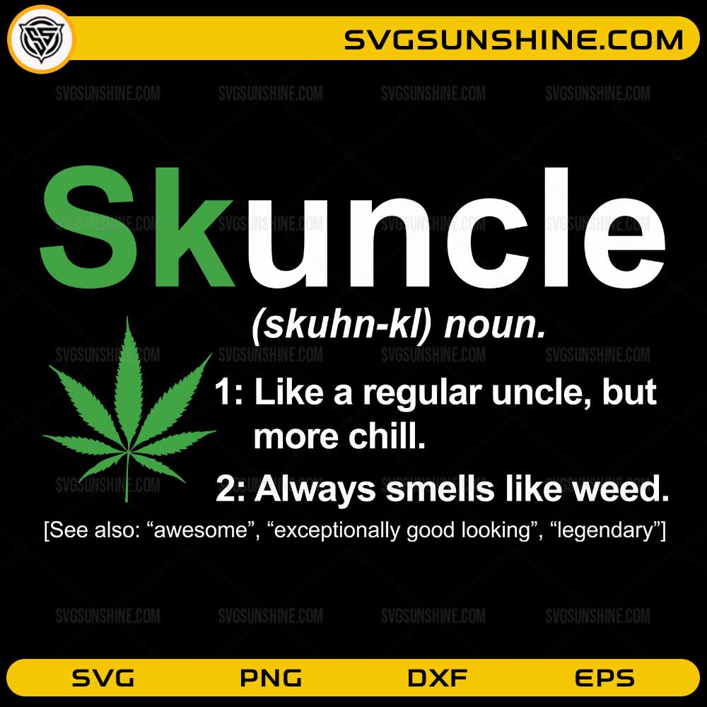 Skuncle definition SVG funny weed uncle quote with cannabis leaf
