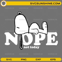Snoopy nope not today SVG funny quote design