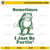 funny frog sometimes i just be fartin svg meme retro frog illustration design