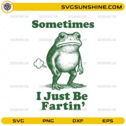 funny frog sometimes i just be fartin svg meme retro frog illustration design