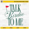 Talk Birdie To Me SVG funny golf quote with flag design