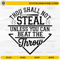 Thou Shall Not Steal Unless You Can Beat The Throw baseball SVG design with home plate graphic