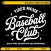 Tired Moms Baseball Club surviving on snacks and homeruns SVG design