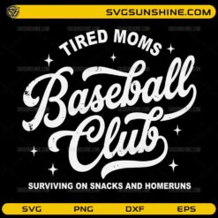 Tired Moms Baseball Club surviving on snacks and homeruns SVG design